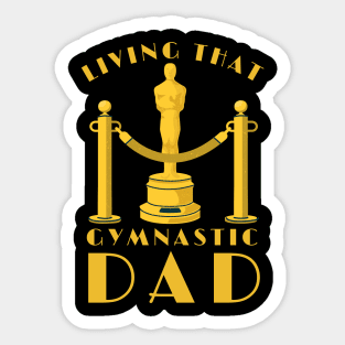 Living That Gymnastic Dad Sticker